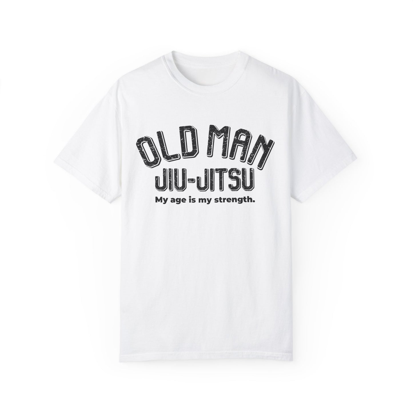 Old Man Jiu-Jitsu Garment-Dyed T-Shirt | My Age is My Strength - Perfect for Martial Arts Enthusiasts